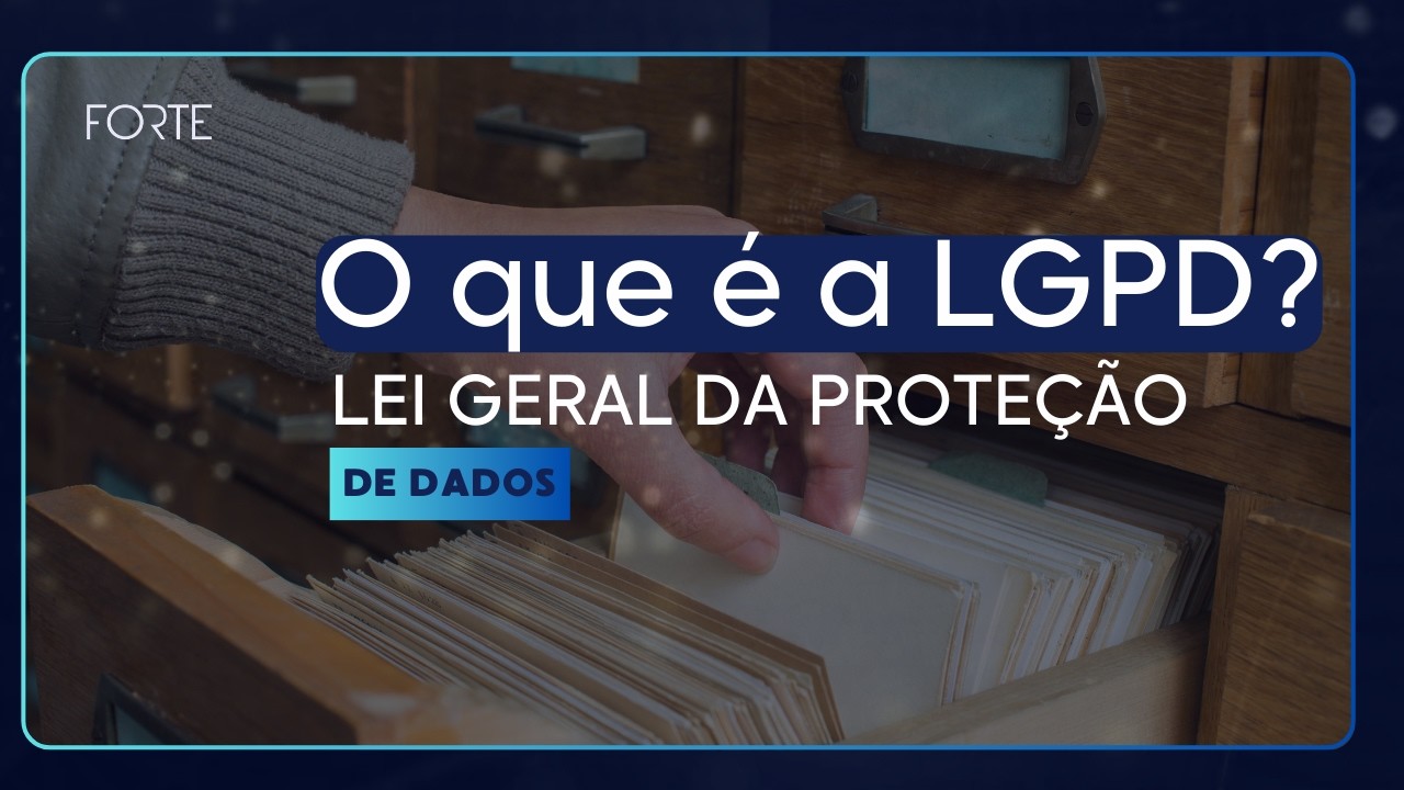 O que é a LGPD? (Lei Geral de proteção de dados)