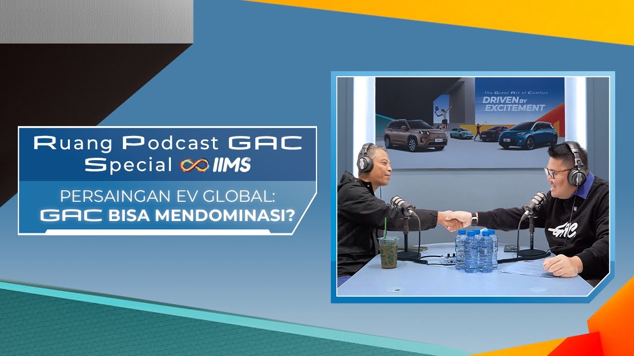 Ruang Podcast GAC | Persaingan EV Global: GAC Bisa Mendominasi?