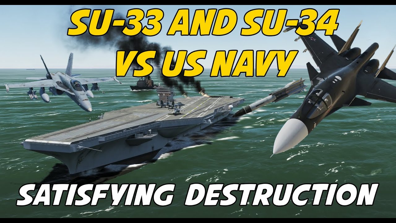 SU-33 Air-To-Air SU-34 Anti-Ship Missile VS US Navy Nuclear Super Carrier  Guided-Missile Cruisers
