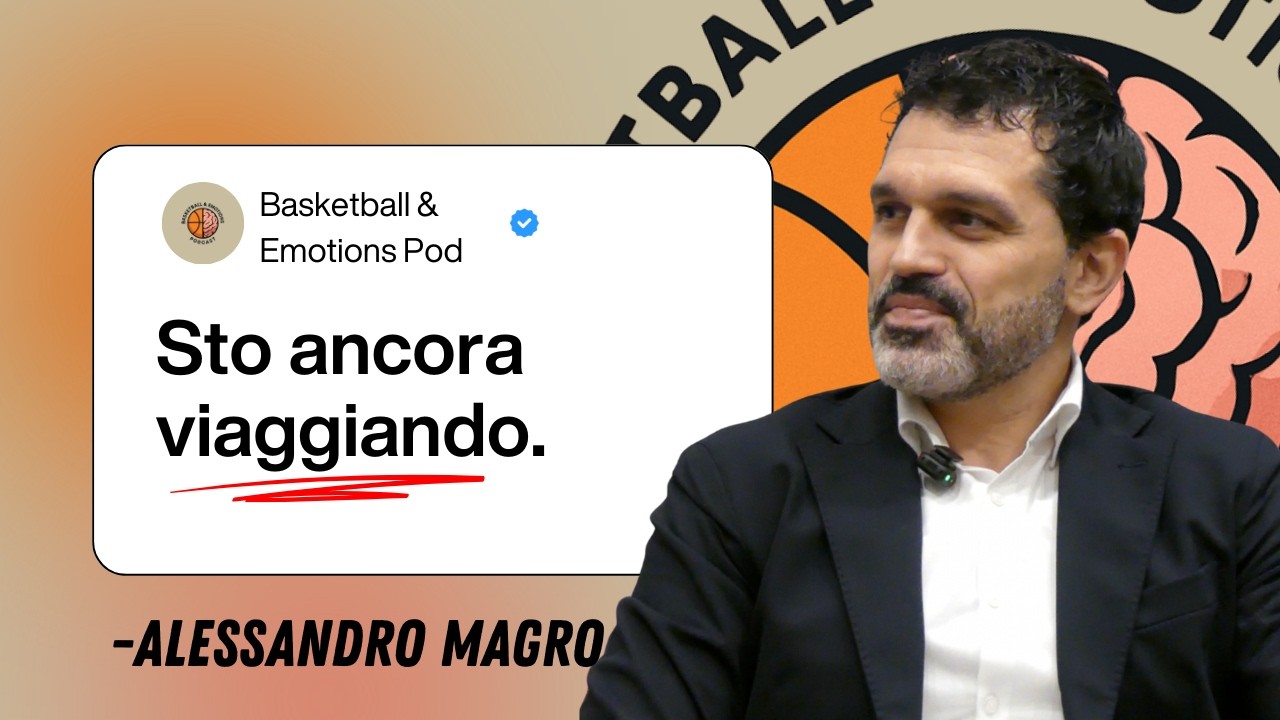 EP.16 ALESSANDRO MAGRO | Basketball & Emotions Pod