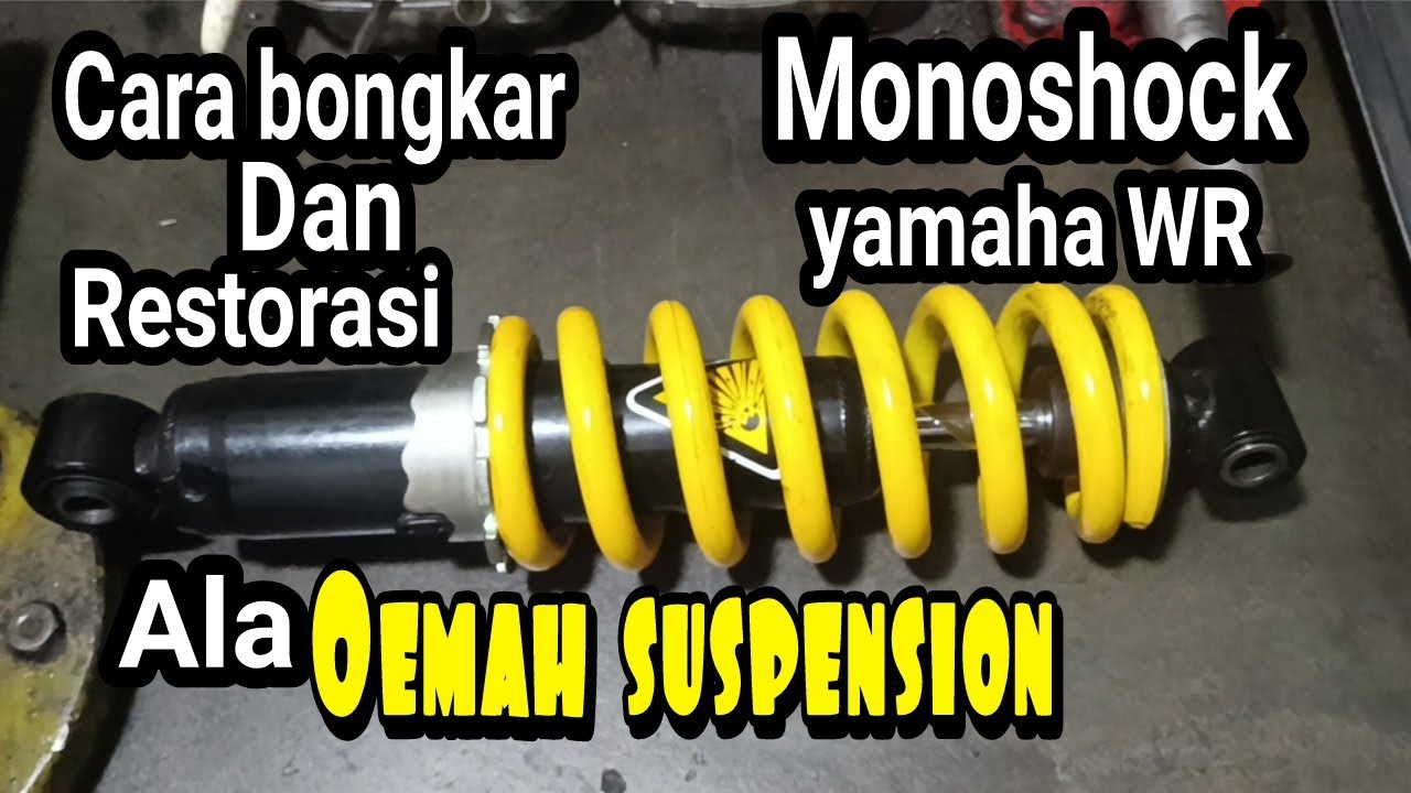Cara bongkar dan restorasi monoshock yamaha WR ala oemah suspension