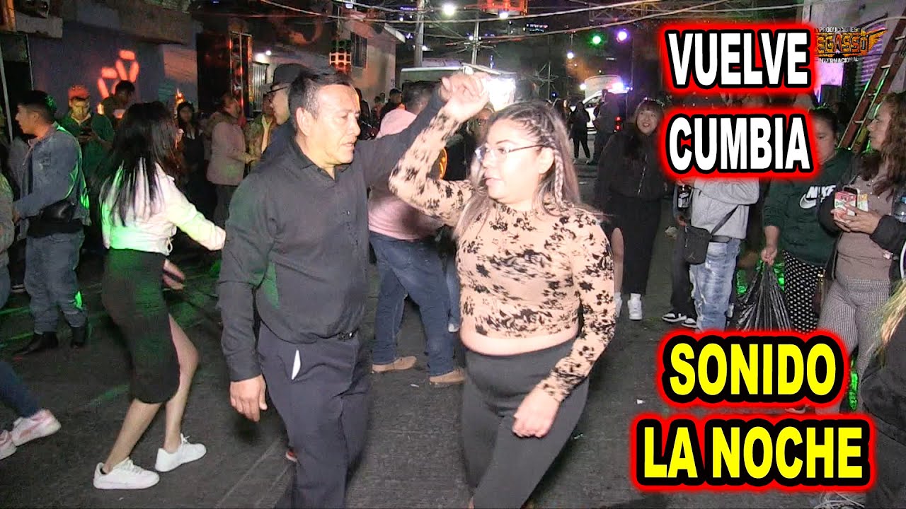 *** VUELVE CUMBIA, SONIDO LA NOCHE ***