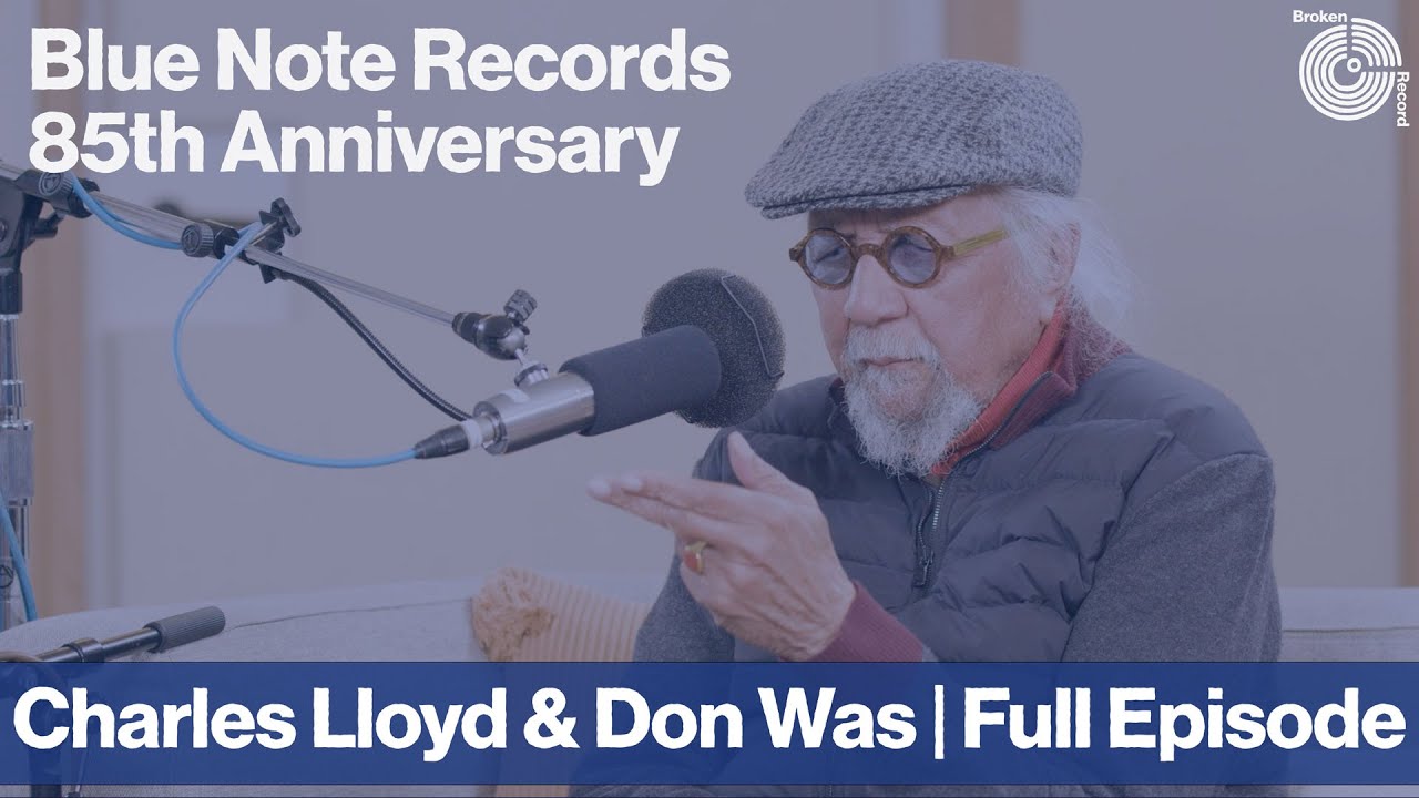 Charles Lloyd ft. Guest Host Don Was | Blue Note Records 85th Anniversary Series | Broken Record