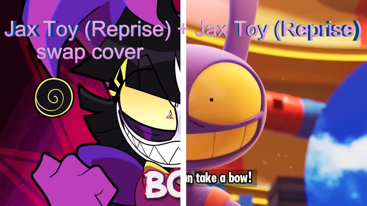 Jax Toy (Reprise) and Jax Toy - Reprise (SWAP COVER)