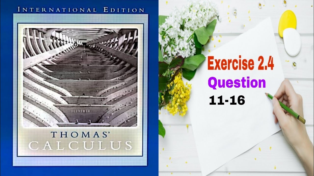 Thomas Calculus || Exercise 2.4 || Question 11-16 || One-Sided Limits and Limits at Infinity