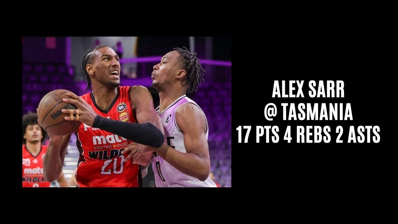 Alex Sarr @ Tasmania (17 PTS 4 REBS 2 ASTS 1 STL 2 BLKS) 2/17/24