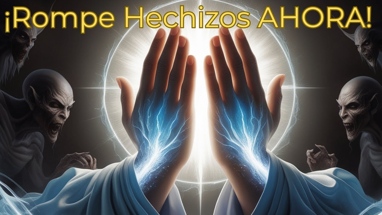 ¡Rompe hechizos AHORA! Oración infalible contra macumba y espíritus malignos.