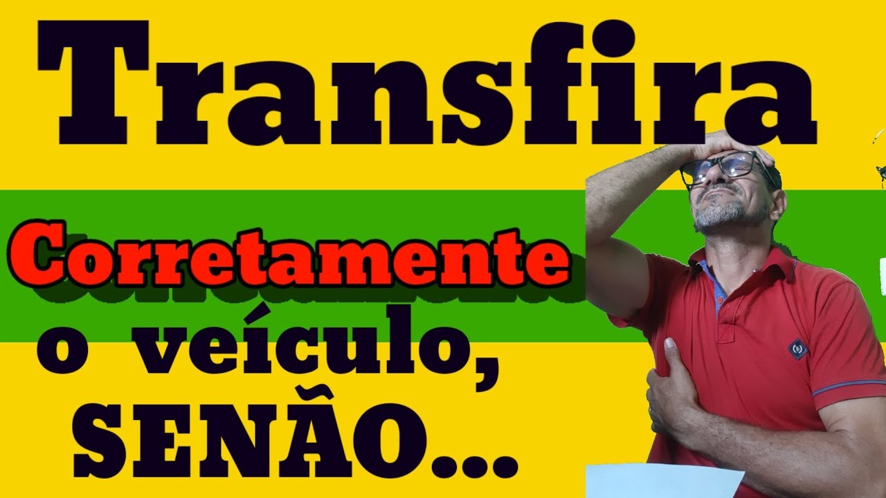 O que acontece se não transferir o veículo corretamente   ?