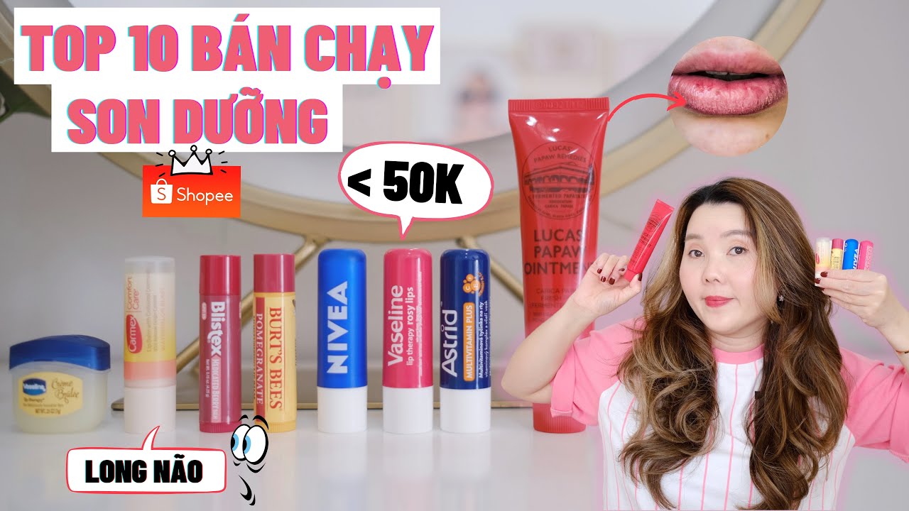 Bóc phốt 𝐓𝐎𝐏 𝟏𝟎 SON DƯỠNG MÔI GIÁ ~50K BÁN CHẠY NHẤT SHOPEE