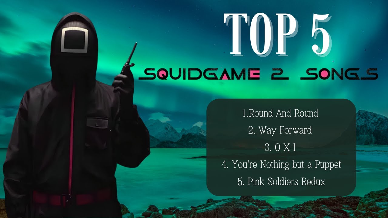 TOP 5 SQUIDGAME S2 SONGS - PLAYLIST