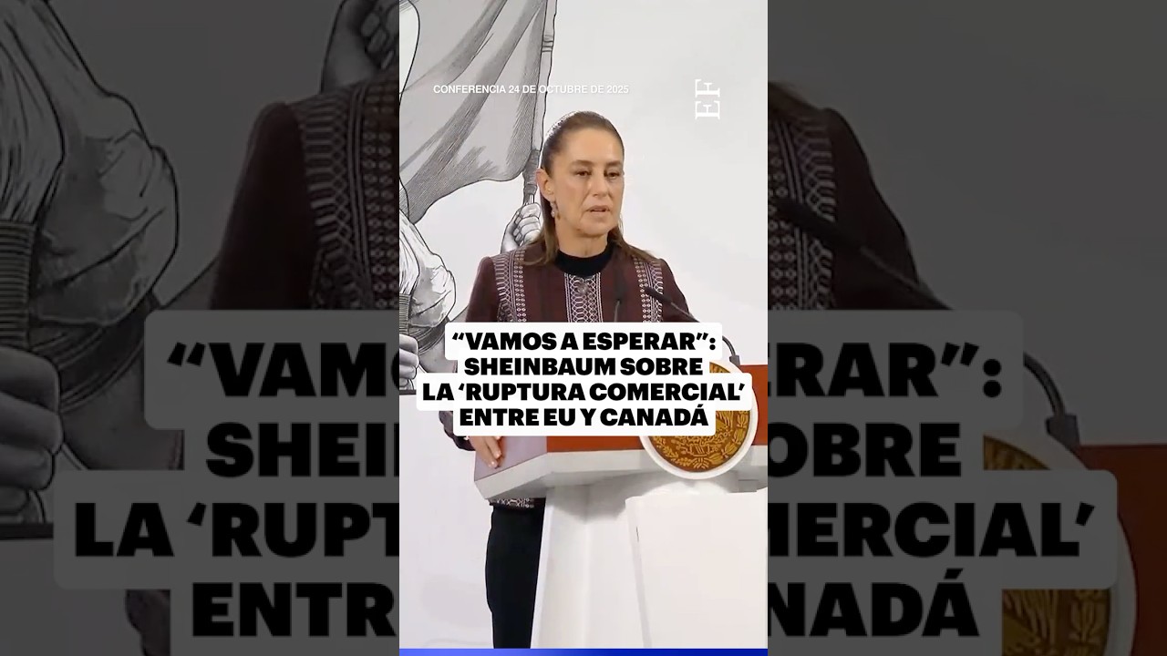 Sheinbaum llama a la CALMA sobre negociaciones del #TMEC tras tensi&oacute;n entre EU y Canad&aacute;