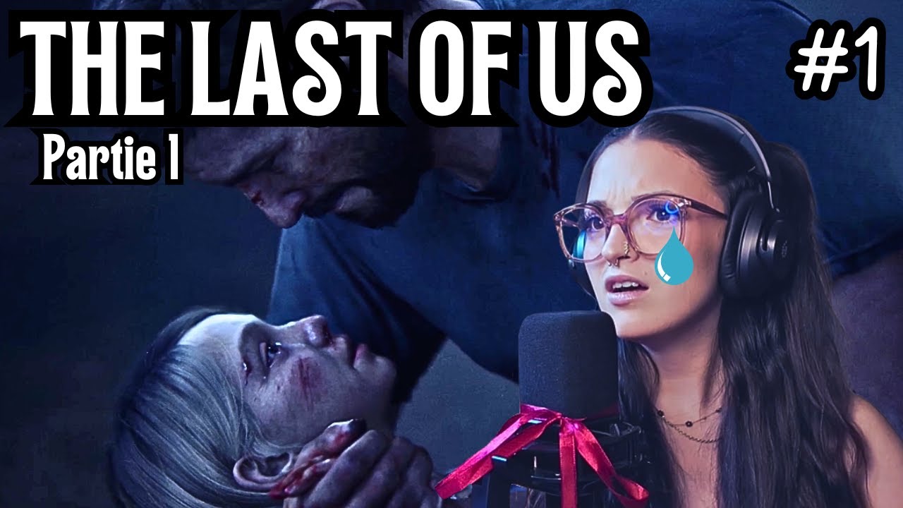 THE LAST OF US pt1 - Je découvre le jeu et j'ai peur 🧟‍♀️ #1
