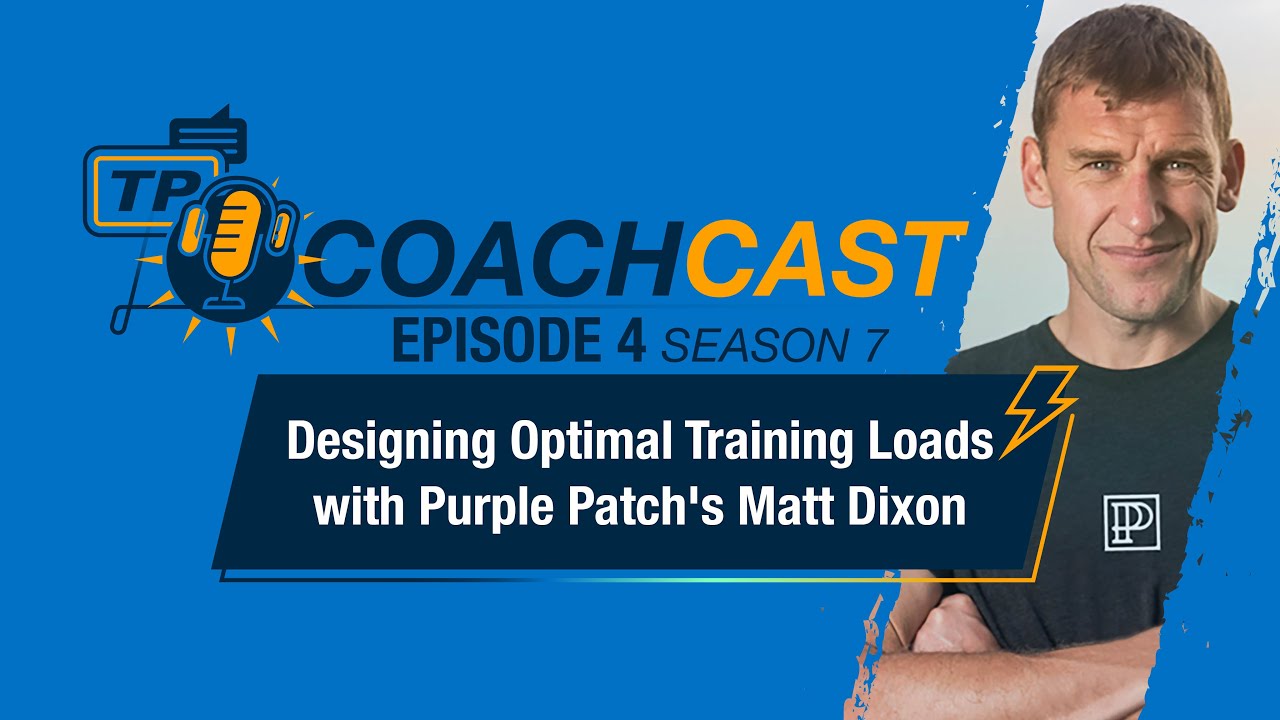 Optimal Training Loads & Non-Negotiables with Purple Patch's Matt Dixon — CoachCast Season 7 Ep 4