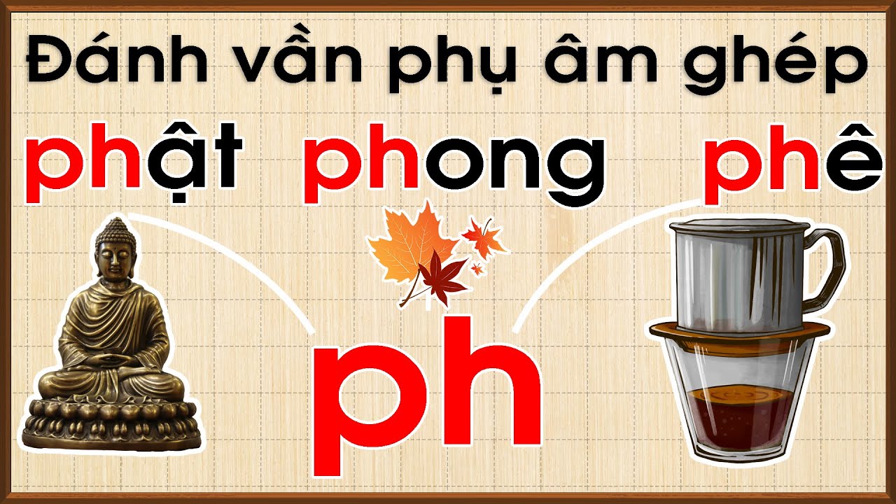 Học phụ âm ghép tiếng việt bài 8 |Học chữ ph