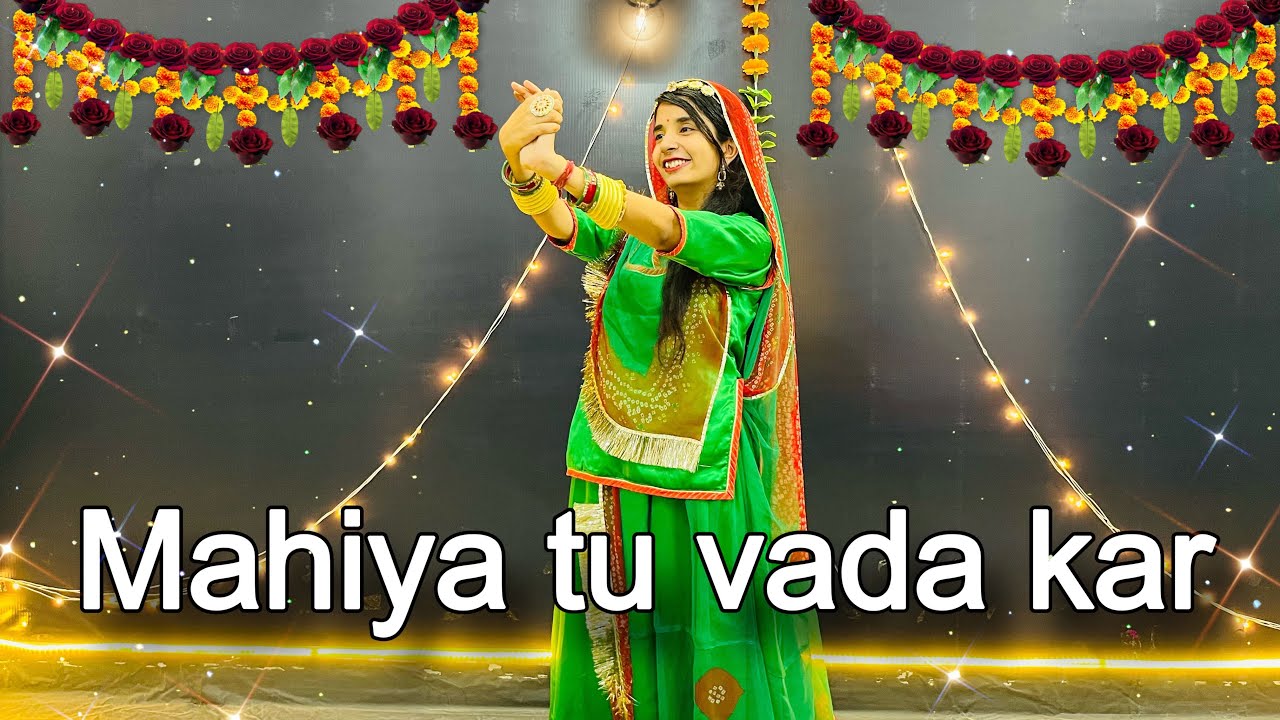 || Mahiya tu wada kar || dance choreography || new Rajasthani dance ||