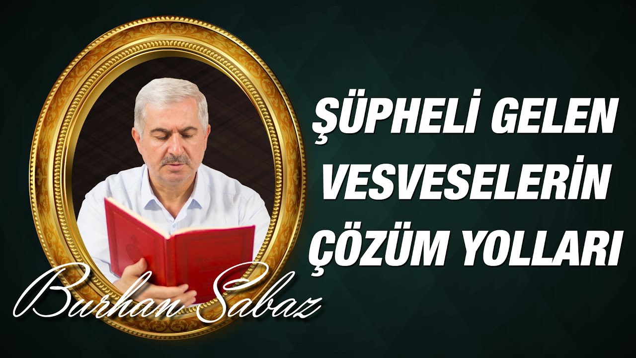Şüphe suretinde gelen vesvese (Vesvese ve Kurtuluş Yolları 4. Bölüm)