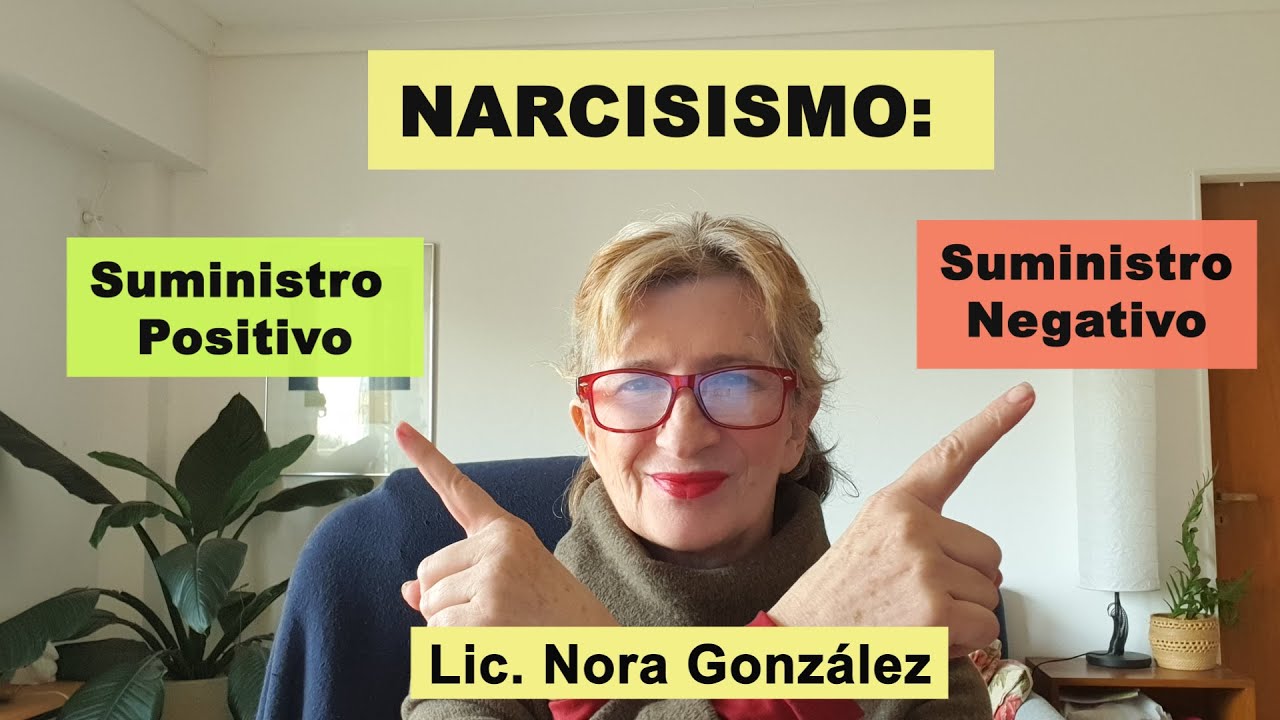 NARCISISMO: Suministro POSITIVO y NEGATIVO