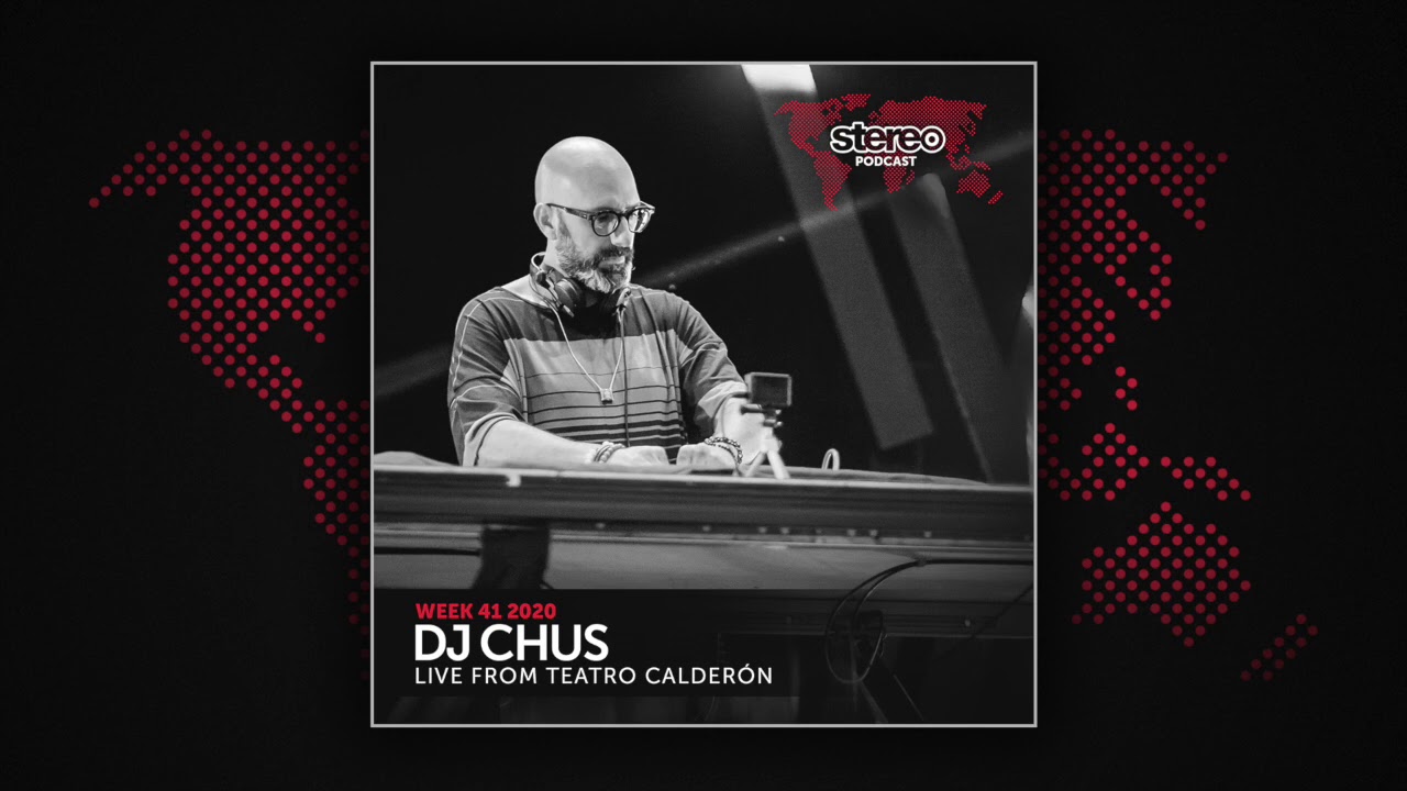 DJ CHUS Live from Teatro Calderon - Stereo Productions Podcast