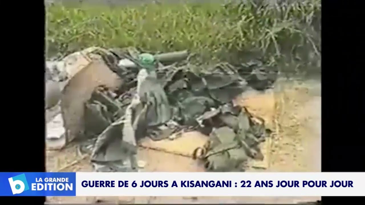 Guerre de 6 jours à Kisangani: 22 ans jour pour jour