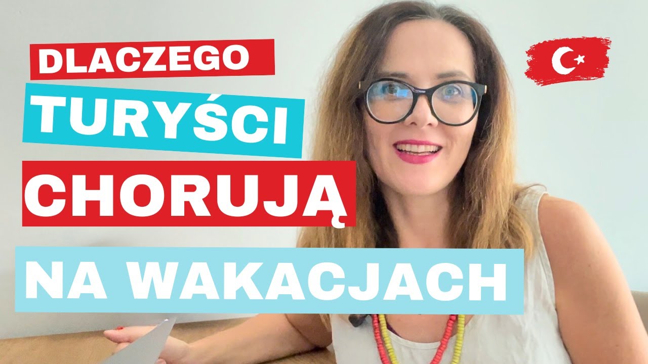 JAK NIE CHOROWAĆ NA WAKACJACH w Turcji