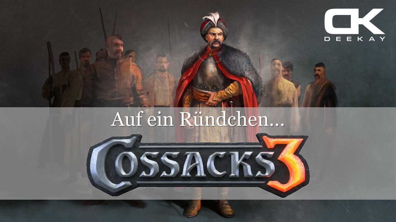 Auf ein Ründchen... Cossacks 3 #003 | PVE - Schwieriger Gegner | Kein Kommentar | DeeKay