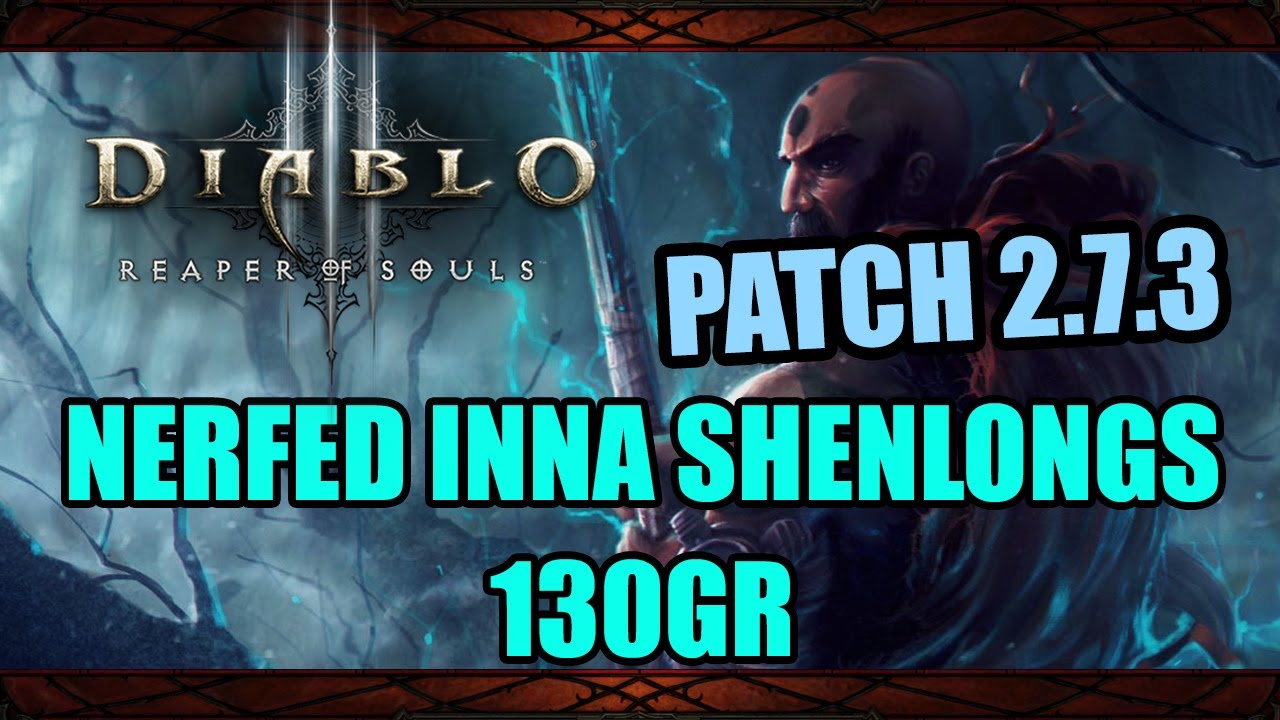 Diablo 3 [Patch 2.7.3 PTR] - Nerfed Inna's Shenlongs 130GR