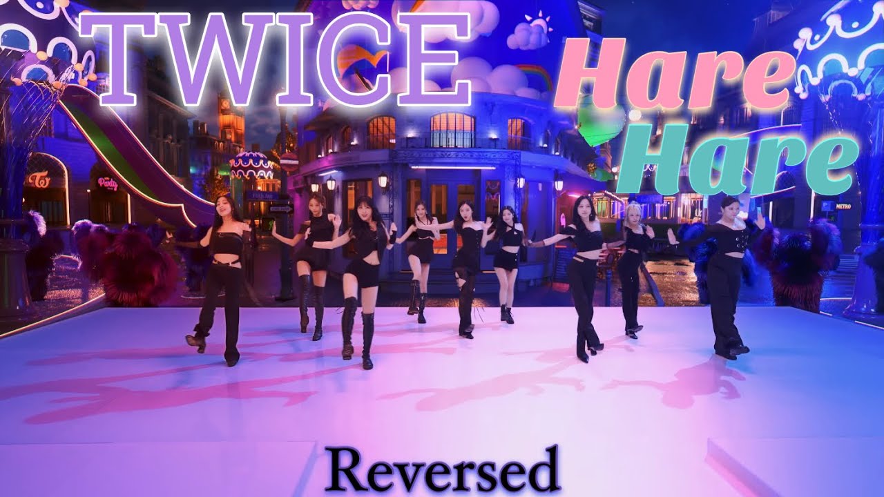 [Reversed] TWICE - Hare Hare