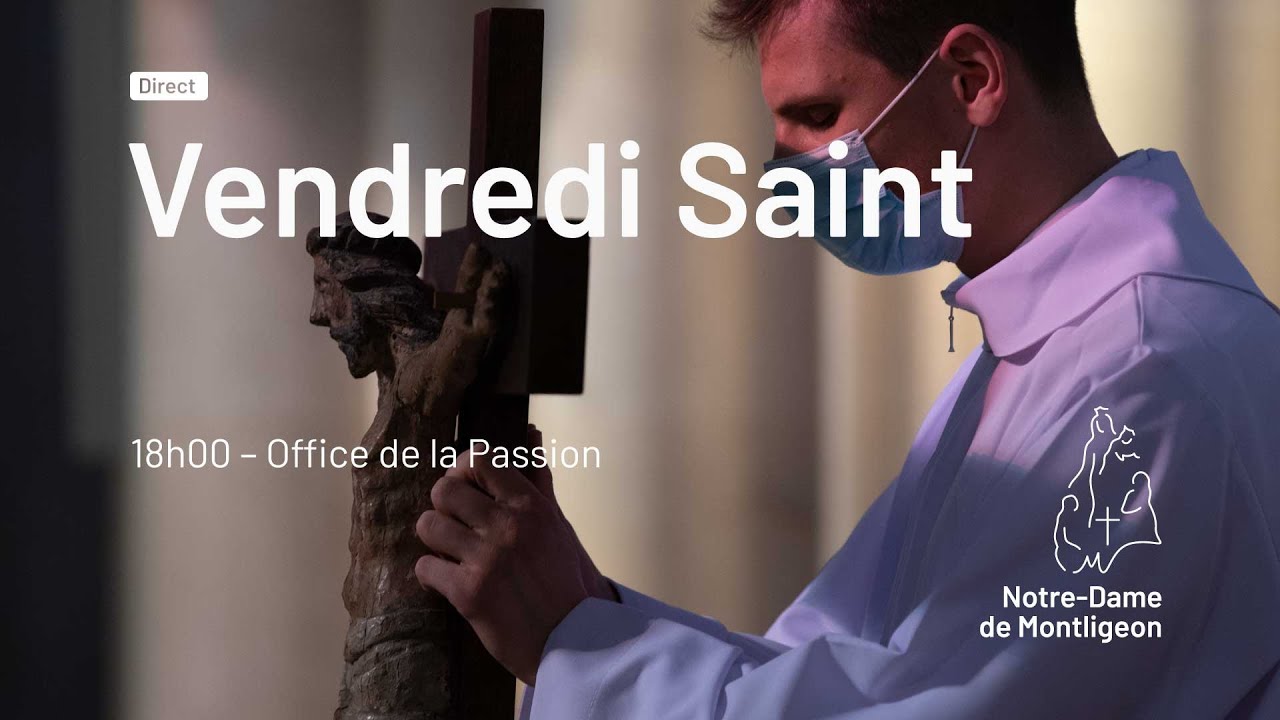 DIRECT Vendredi Saint 15 avril : Office de la Passion 18 h