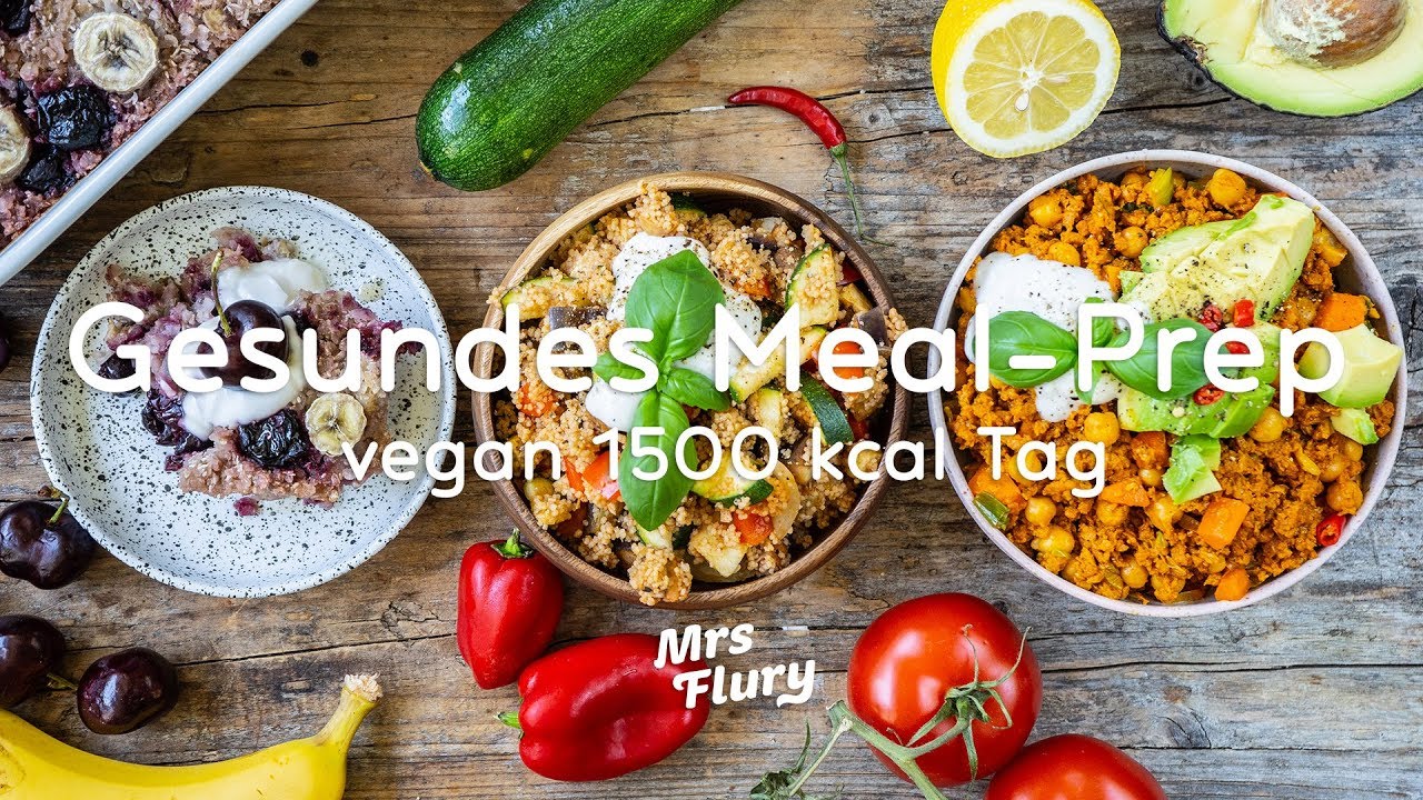 Gesundes Meal-Prep vegan - Ernährungsplan für 1500 kcal Tag