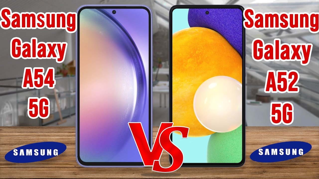 Samsung Galaxy A54 vs Samsung Galaxy A52 | comparison and spec