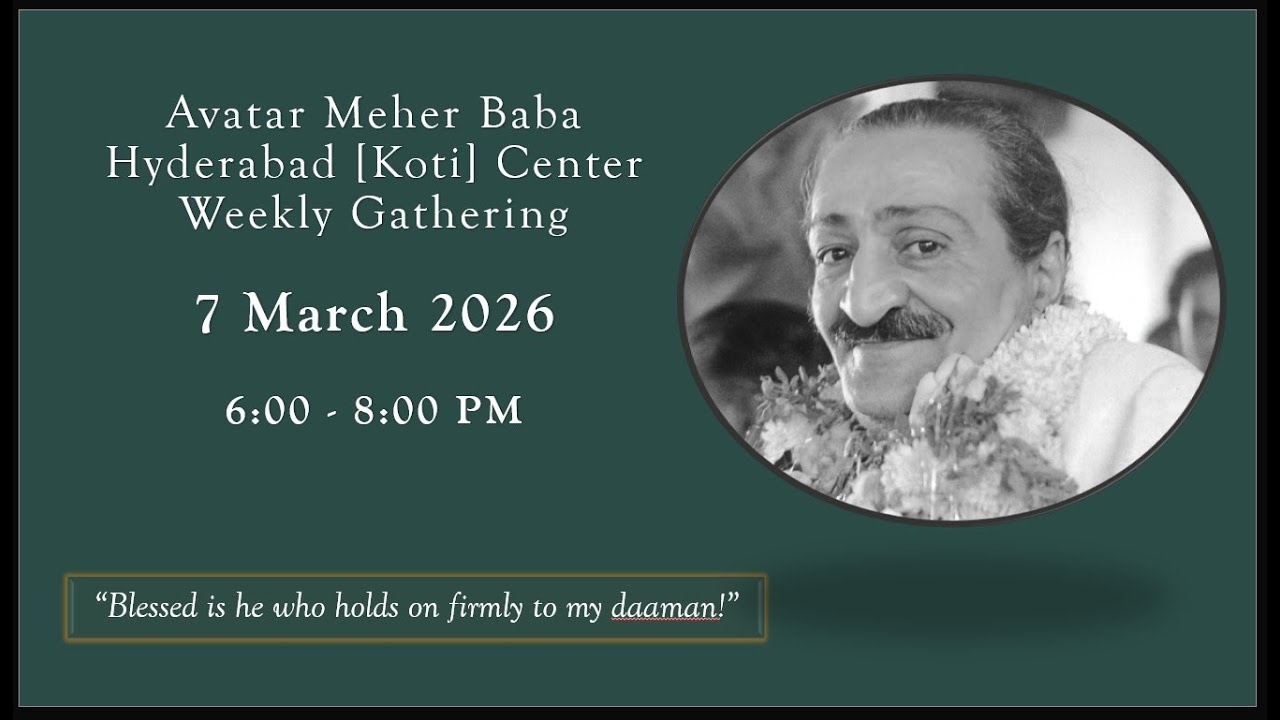 Avatar Meher Baba Hyderabad [Koti] Center Weekly Gathering - 7 March 2026 - 6:00 to 8:00 PM