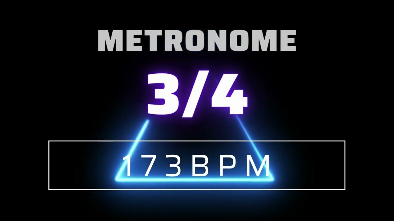 3/4 METRONOME 173 BPM △