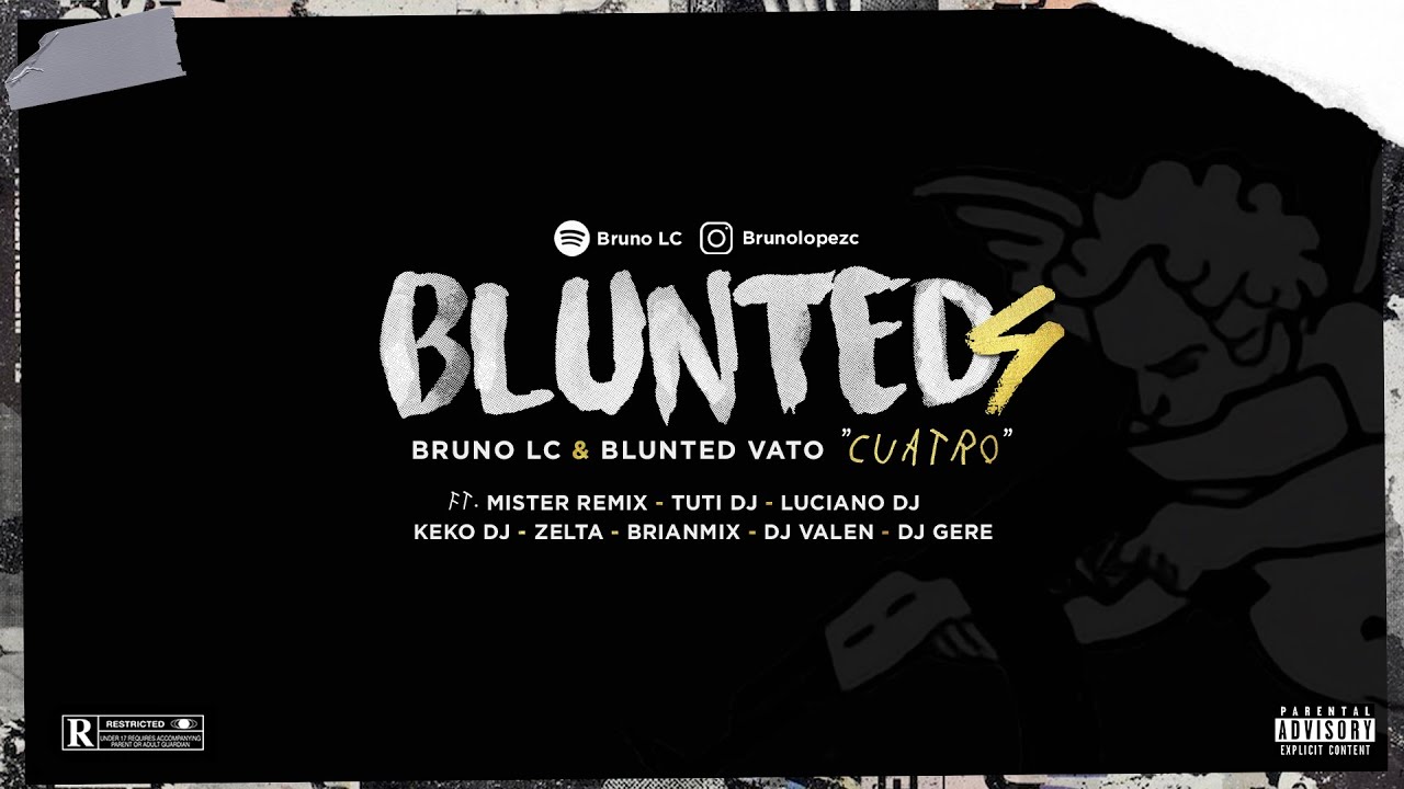 Bruno LC, Blunted Vato - BLUNTED 4 (ft. Varios Artistas)