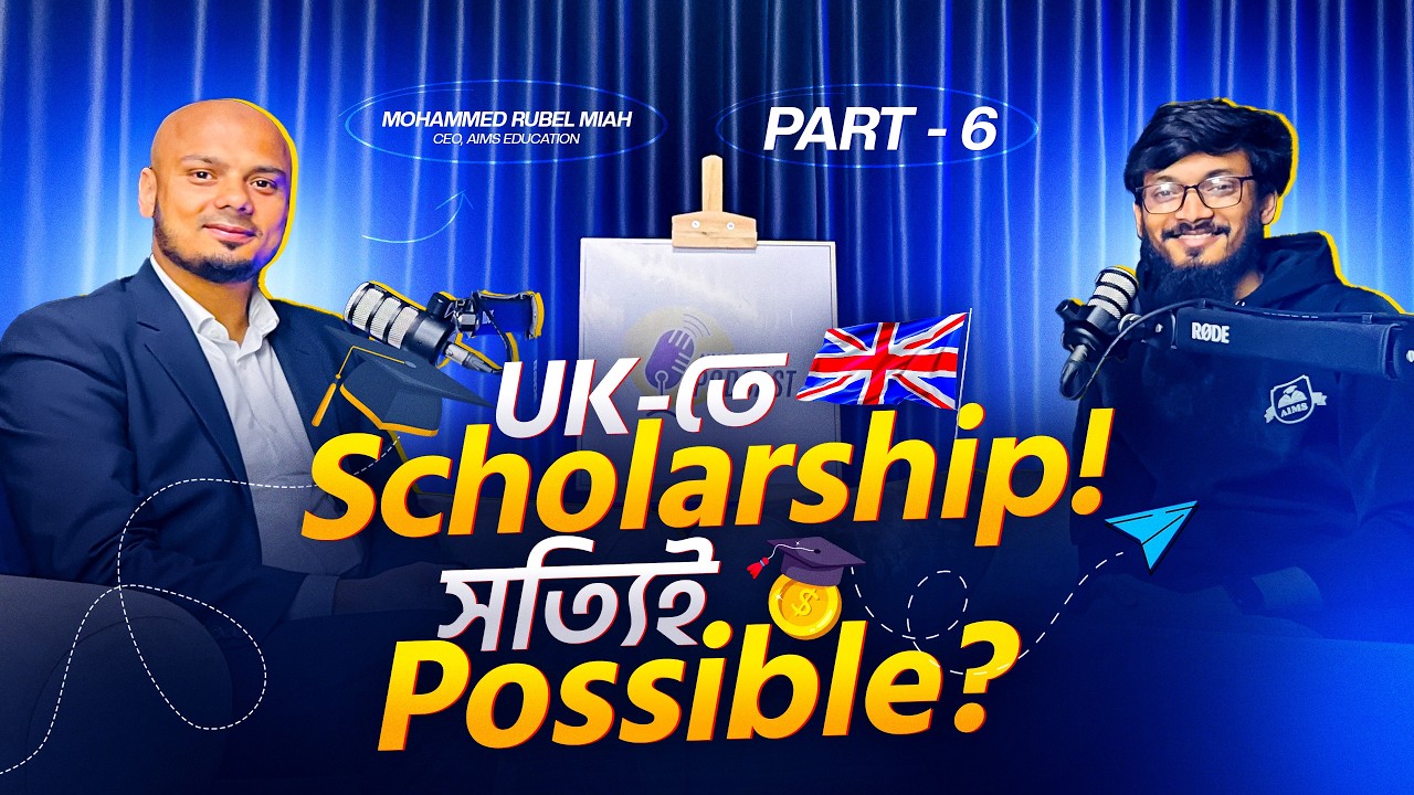 UK - তে Scholarship সত্যিসত্যিই Possible? | AIMS Career Podcast | Part-6