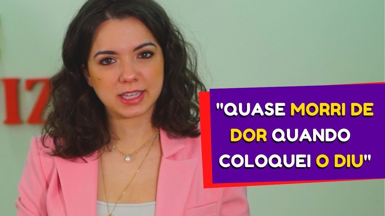 DOR NA HORA DE COLOCAR O DIU | Mariana Viza