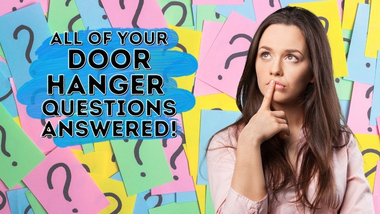 All of your Door Hanger Questions Answered!