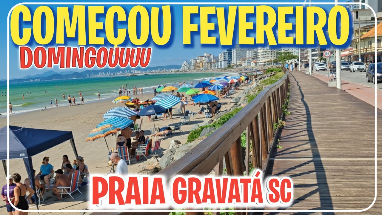 Começou Mês Fevereiro 01.02.26 muito Sol Praia Gravatá movimentada..Navegantes SC 