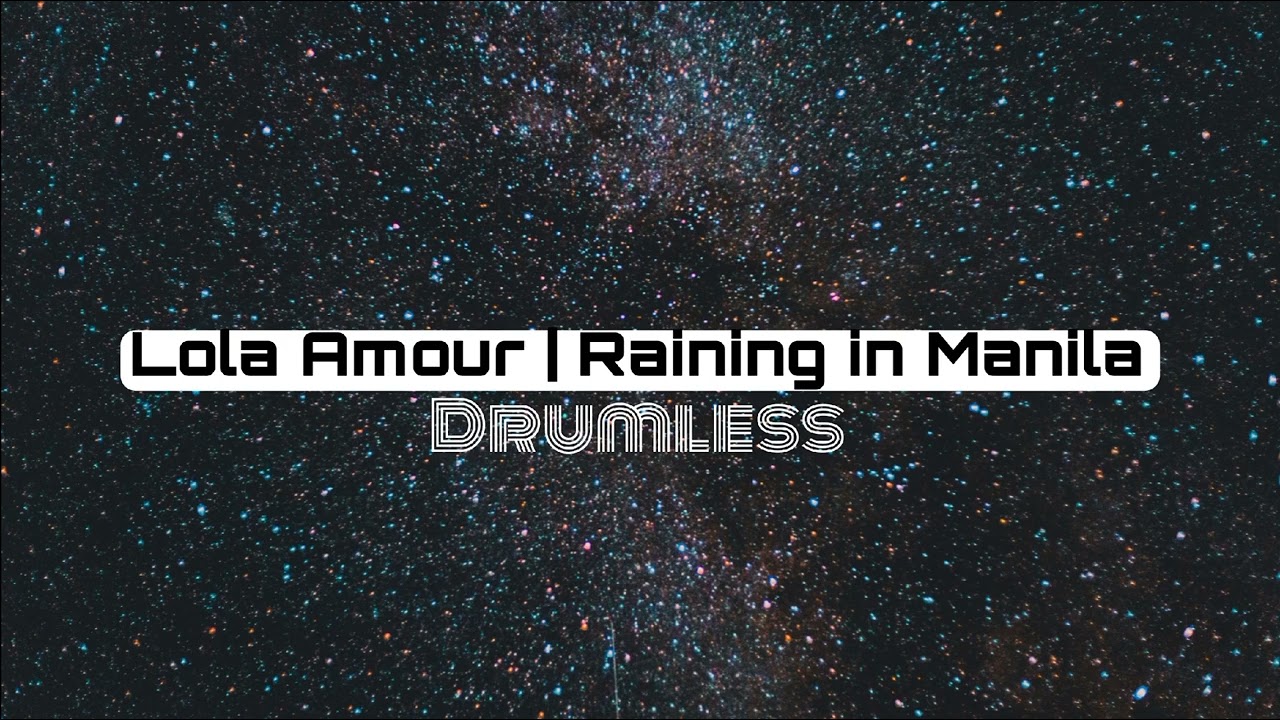 Lola Amour | Raining in Manila | Drumless