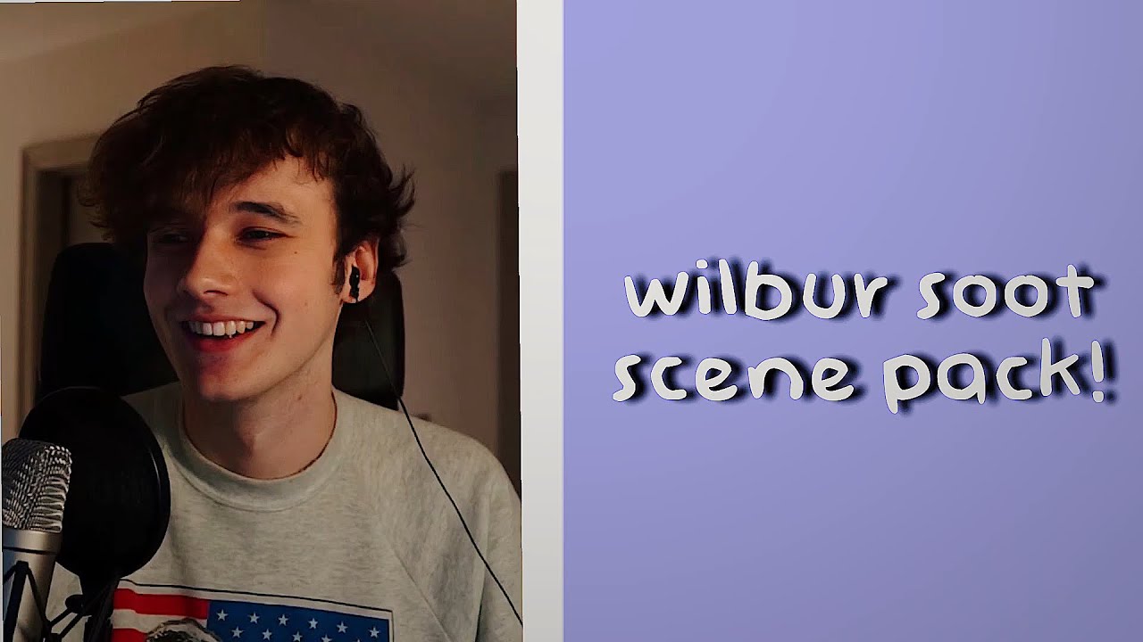 wilbur soot scene pack! | cosm0gyral