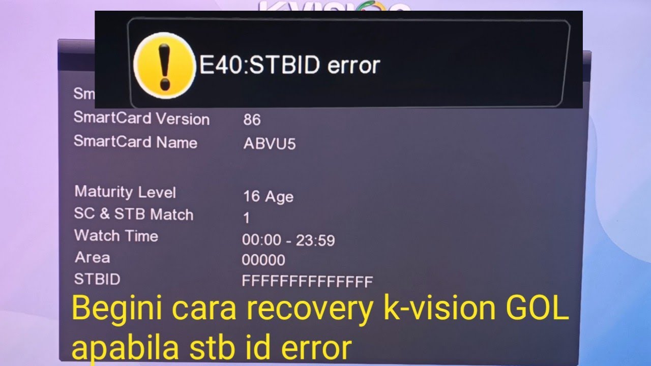 Recovery E40:STBID error K-Vision GOL ( Gardiner Optus LG-sat )