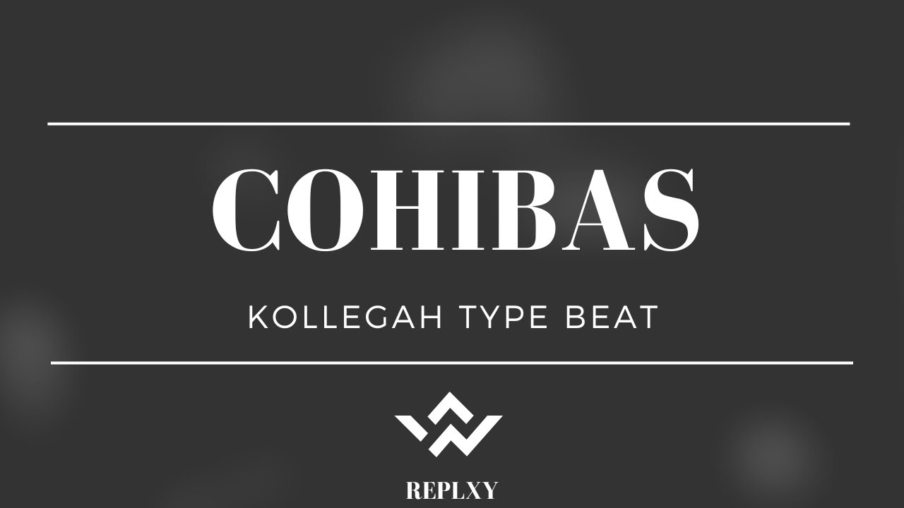 [FREE] KOLLEGAH Type Beat  -  COHIBAS