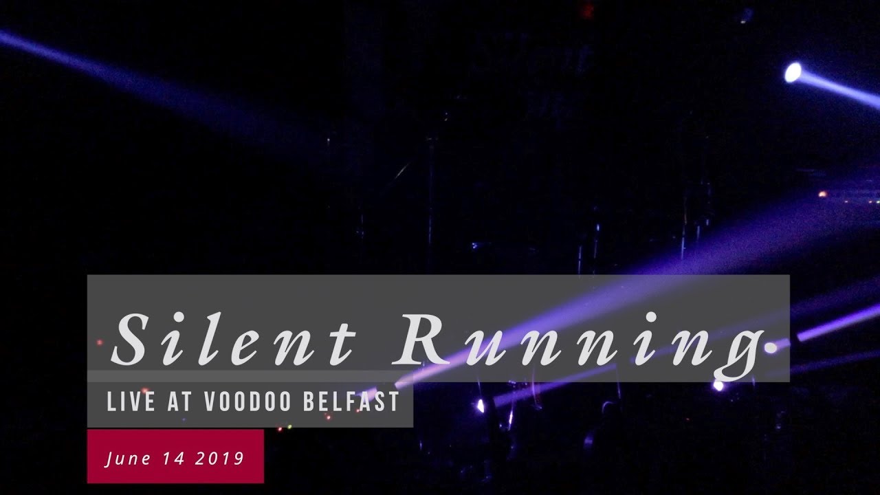 Silent Running  live at Voodoo