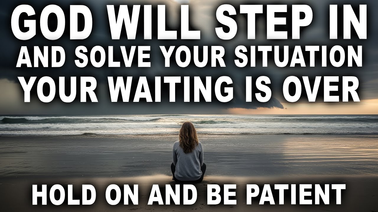 God Will Step In and Solve Your Situation After This Season of Waiting
