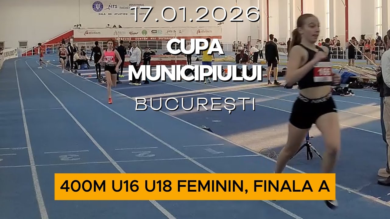 400m U16 U18 Feminin, Finala A | Cupa Municipiului București 2026