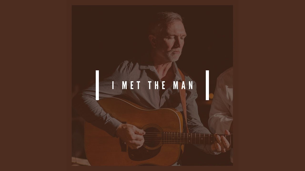 I Met the Man