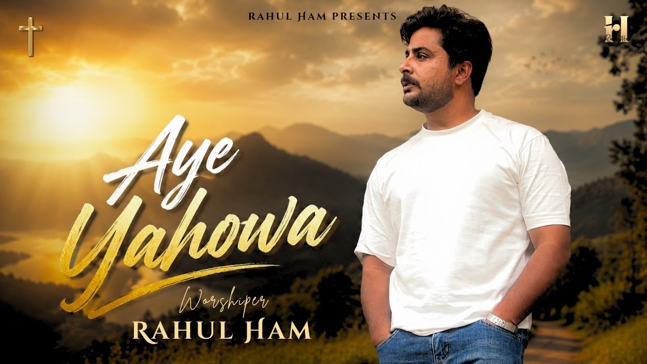 New Masihi Geet 2022 ( Aye Yahowa ) by Rahul Ham