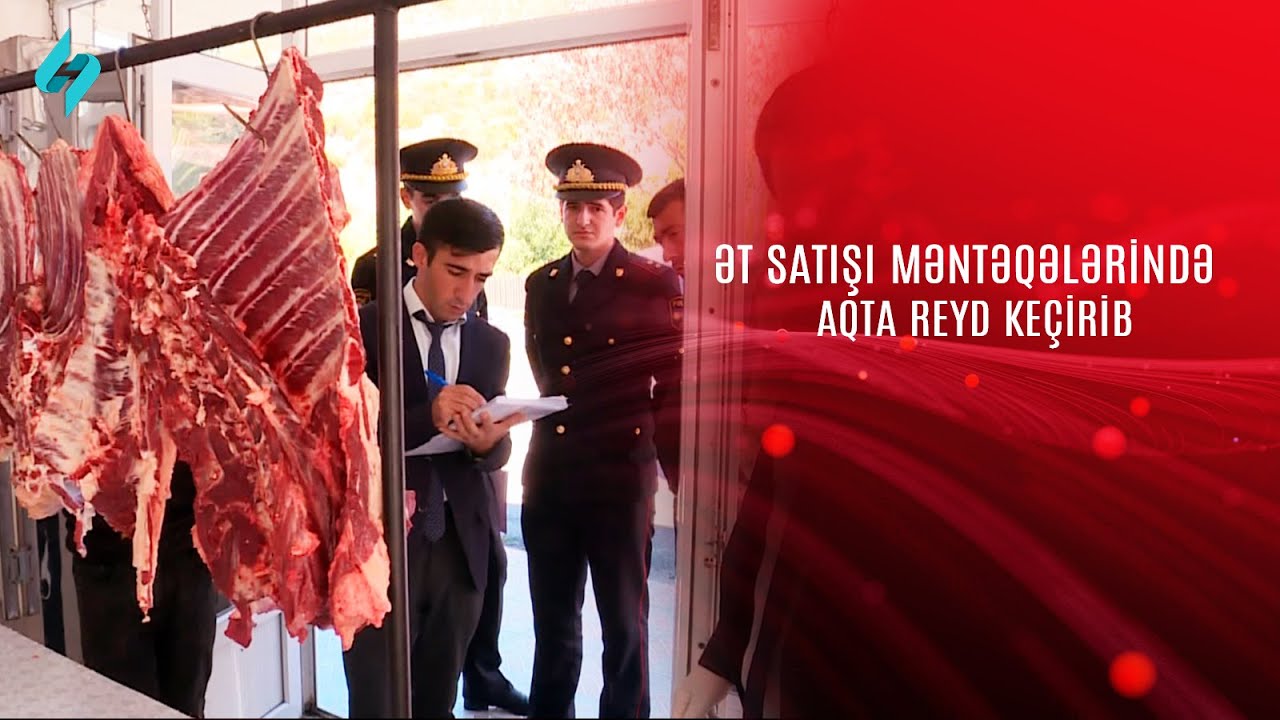 AQTA ət satışı məntəqələrində reyd keçirib @Kanal-S