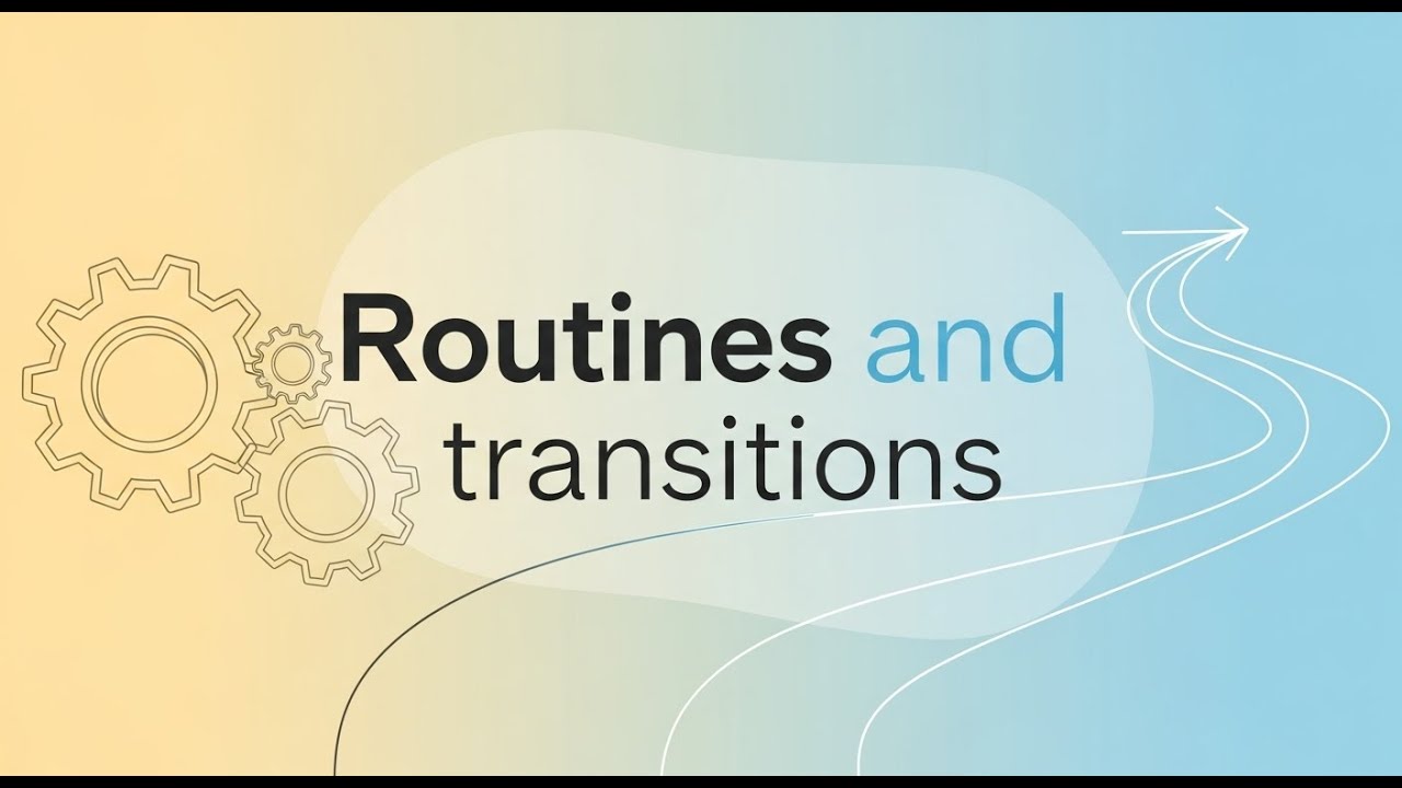 Routines and transitions