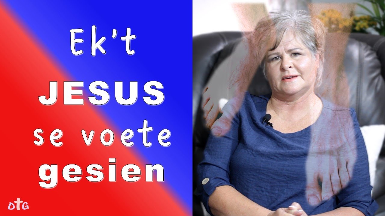 Ek’t JESUS se voete gesien