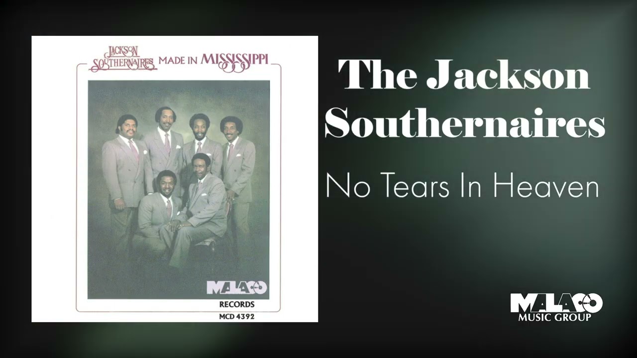 The Jackson Southernaires - No Tears In Heaven